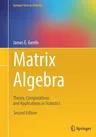 Matrix Algebra: Theory, Computations and Applications in Statistics (2017)