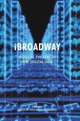 IBROadway: Musical Theatre in the Digital Age (2017)