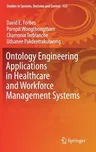 Ontology Engineering Applications in Healthcare and Workforce Management Systems (2018)