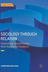 Sociology Through Relation: Theoretical Assessments from the French Tradition (2018)