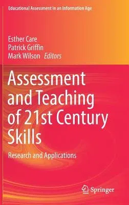 Assessment and Teaching of 21st Century Skills: Research and Applications (2018)