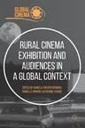 Rural Cinema Exhibition and Audiences in a Global Context (2018)