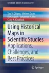 Using Historical Maps in Scientific Studies: Applications, Challenges, and Best Practices (2020)