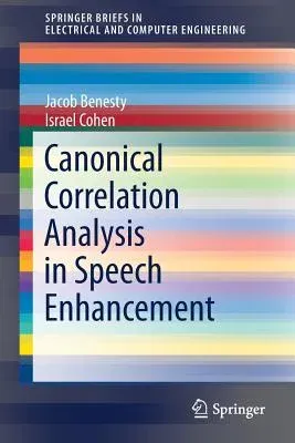 Canonical Correlation Analysis in Speech Enhancement (2018)