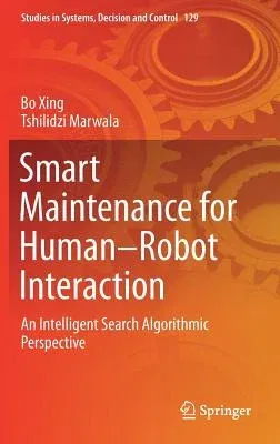 Smart Maintenance for Human-Robot Interaction: An Intelligent Search Algorithmic Perspective (2018)