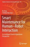 Smart Maintenance for Human-Robot Interaction: An Intelligent Search Algorithmic Perspective (2018)