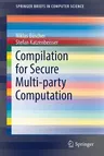 Compilation for Secure Multi-Party Computation (2017)