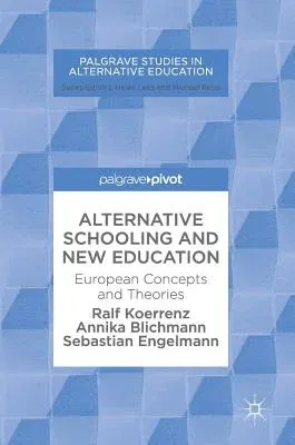 Alternative Schooling and New Education: European Concepts and Theories (2018)