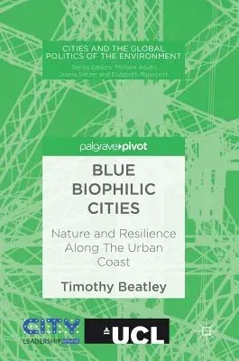 Blue Biophilic Cities: Nature and Resilience Along the Urban Coast (2018)