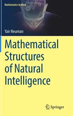 Mathematical Structures of Natural Intelligence (2017)