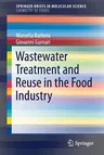 Wastewater Treatment and Reuse in the Food Industry (2018)