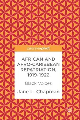 African and Afro-Caribbean Repatriation, 1919-1922: Black Voices (2018)