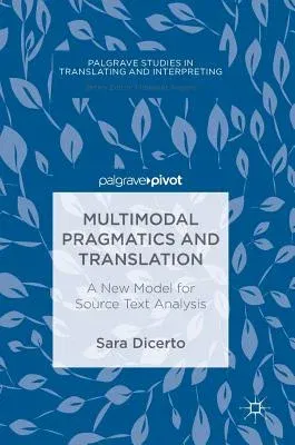 Multimodal Pragmatics and Translation: A New Model for Source Text Analysis (2018)