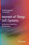 Internet-Of-Things (Iot) Systems: Architectures, Algorithms, Methodologies (2018)