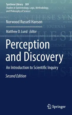 Perception and Discovery: An Introduction to Scientific Inquiry (2018)