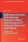 Modeling and Simulation of Functionalized Materials for Additive Manufacturing and 3D Printing: Continuous and Discrete Media: Continuum and Discrete