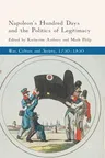 Napoleon's Hundred Days and the Politics of Legitimacy (2018)