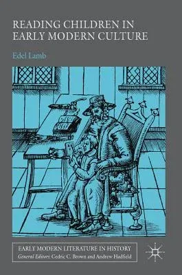 Reading Children in Early Modern Culture (2018)