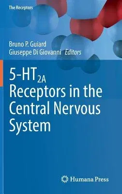 5-Ht2a Receptors in the Central Nervous System (2018)