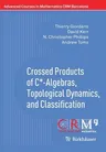 Crossed Products of C*-Algebras, Topological Dynamics, and Classification (2018)