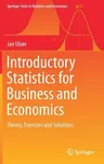 Introductory Statistics for Business and Economics: Theory, Exercises and Solutions (2017)