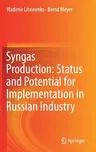 Syngas Production: Status and Potential for Implementation in Russian Industry (2018)