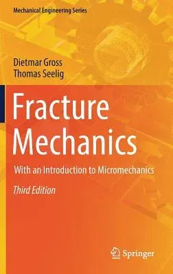 Fracture Mechanics: With an Introduction to Micromechanics (2018)