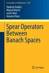 Spear Operators Between Banach Spaces (2018)