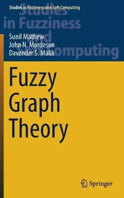 Fuzzy Graph Theory (2018)