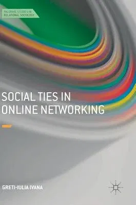 Social Ties in Online Networking (2018)