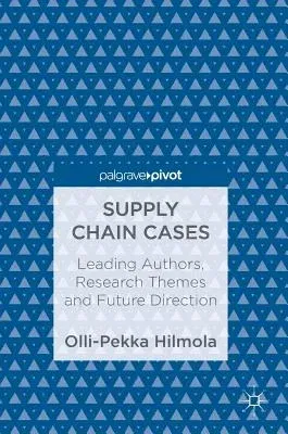 Supply Chain Cases: Leading Authors, Research Themes and Future Direction (2018)