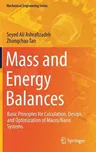 Mass and Energy Balances: Basic Principles for Calculation, Design, and Optimization of Macro/Nano Systems (2018)