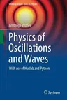 Physics of Oscillations and Waves: With Use of MATLAB and Python (2018)