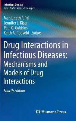 Drug Interactions in Infectious Diseases: Mechanisms and Models of Drug Interactions (2018)