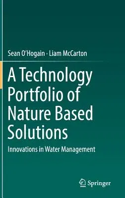 A Technology Portfolio of Nature Based Solutions: Innovations in Water Management (2018)