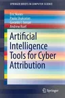 Artificial Intelligence Tools for Cyber Attribution (2018)