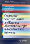 Cooperative Spectrum Sensing and Resource Allocation Strategies in Cognitive Radio Networks (2019)