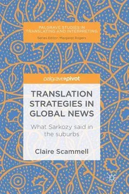 Translation Strategies in Global News: What Sarkozy Said in the Suburbs (2018)