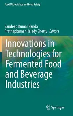 Innovations in Technologies for Fermented Food and Beverage Industries (2018)