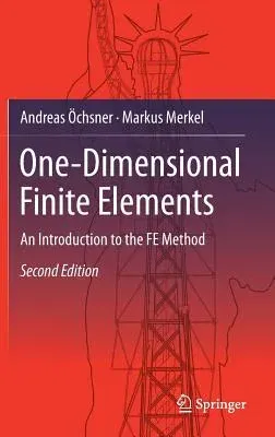 One-Dimensional Finite Elements: An Introduction to the Fe Method (2018)