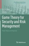 Game Theory for Security and Risk Management: From Theory to Practice (2018)