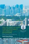 Policy Innovations for Affordable Housing in Singapore: From Colony to Global City (2018)