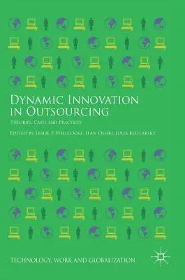 Dynamic Innovation in Outsourcing: Theories, Cases and Practices (2018)