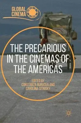 The Precarious in the Cinemas of the Americas (2018)