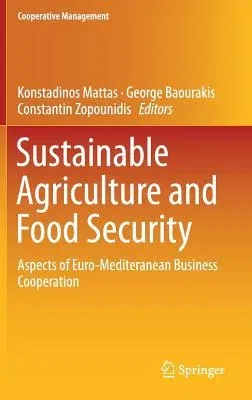 Sustainable Agriculture and Food Security: Aspects of Euro-Mediteranean Business Cooperation (2018)