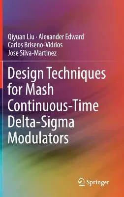 Design Techniques for MASH Continuous-Time Delta-SIGMA Modulators (2018)