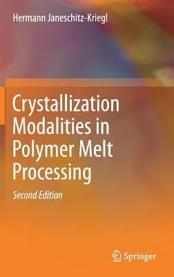 Crystallization Modalities in Polymer Melt Processing (2018)