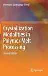 Crystallization Modalities in Polymer Melt Processing (2018)