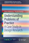 Understanding Problems of Practice: A Case Study in Design Research (2018)