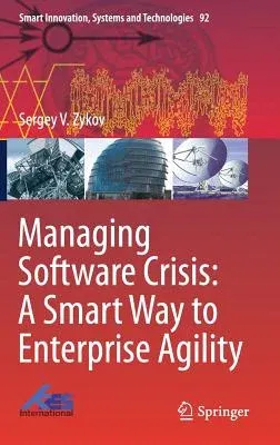 Managing Software Crisis: A Smart Way to Enterprise Agility (2018)